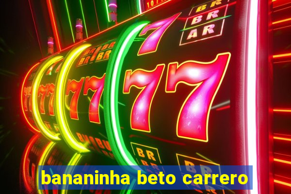 bananinha beto carrero